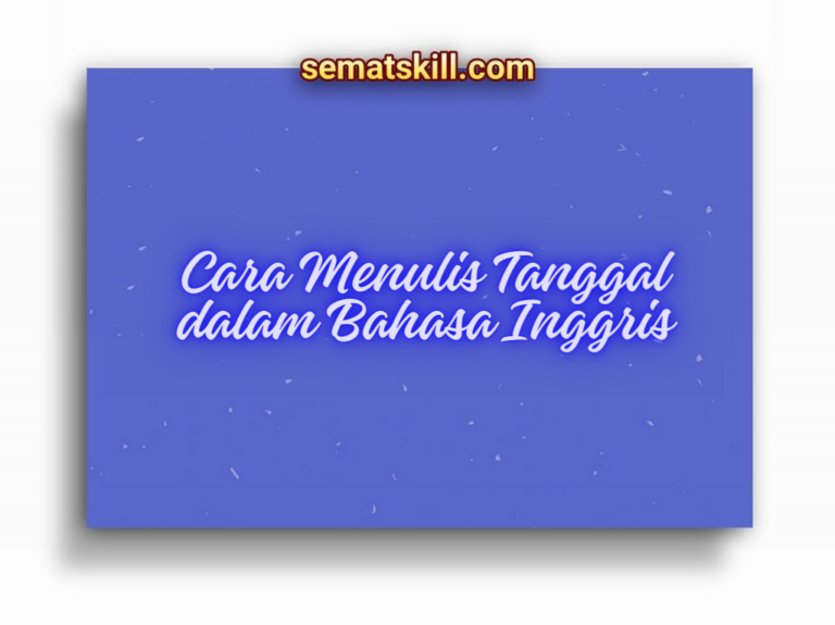 Bagaimana Cara Menulis Tanggal Dalam Bahasa Inggris Ketahui Disini