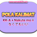 Tata Bahasa N5 : Nakute mo ii ~なくてもいい