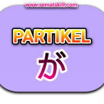 (が) Partikel Ga Dalam Bahasa Jepang
