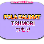 Penggunaan Tsumori (つもり) “Bermaksud” : Tata Bahasa N5