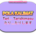 Tari…Tari Shimasu (たり…たりします) | Pola Kalimat tari shimasu