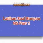 Latihan Soal Bahasa Jepang N5 Bunpou Part 1