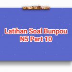 Latihan Soal Bahasa Jepang N5 Bunpou Part 10