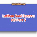 Latihan Soal Bahasa Jepang N5 Bunpou Part 5