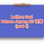 Latihan Soal Bahasa Jepang N5 言葉 Part 4