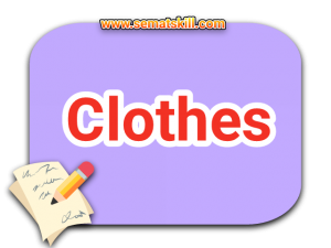 Bahasa Inggrisnya Pakaian Lengkap Dengan Pelafalannya - sematskill.com