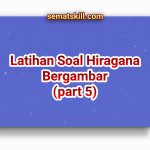 Latihan Soal Hiragana Bergambar Part 5