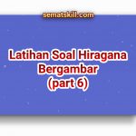 Latihan Soal Hiragana Bergambar Part 6