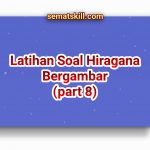 Latihan Soal Hiragana Bergambar Part 8