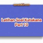 Latihan Soal Katakana Part 10