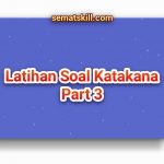 Latihan Soal Katakana Part 3