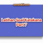 Latihan Soal Katakana Part 7