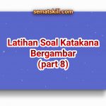 Latihan Soal Katakana Bergambar Part 8