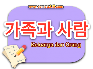 50+ Kosakata Orang Dan Anggota Keluarga Dalam Bahasa Korea - Sematskill.com