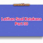 Latihan Soal Katakana Part 30