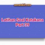 Latihan Soal Katakana Part 39