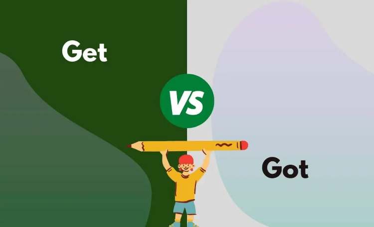 Perbedaan Get dan Got dalam Bahasa Inggris