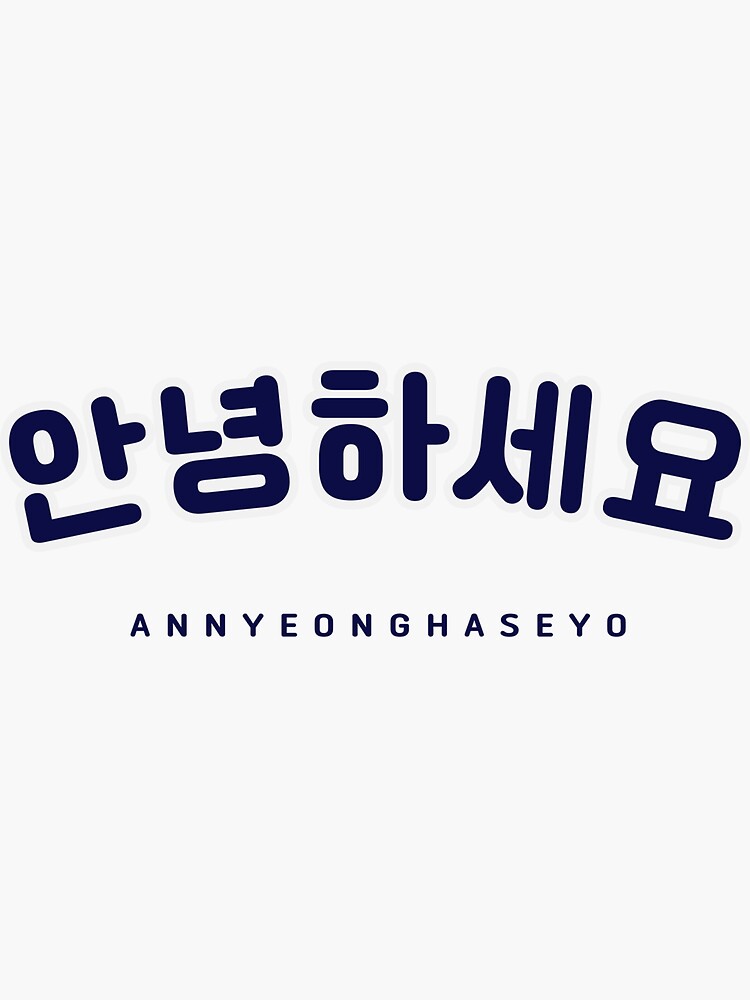 Annyeong Haseyo (안녕 하세요)