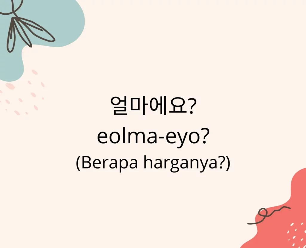 Berapa Banyak – 얼마 (Eolma) & 몇 (Myeot)