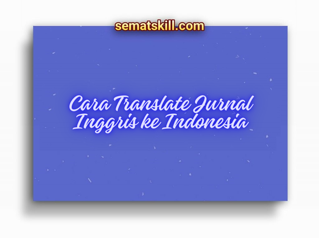 Cara Translate Jurnal Inggris ke Indonesia