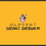 Genki Desu Artinya