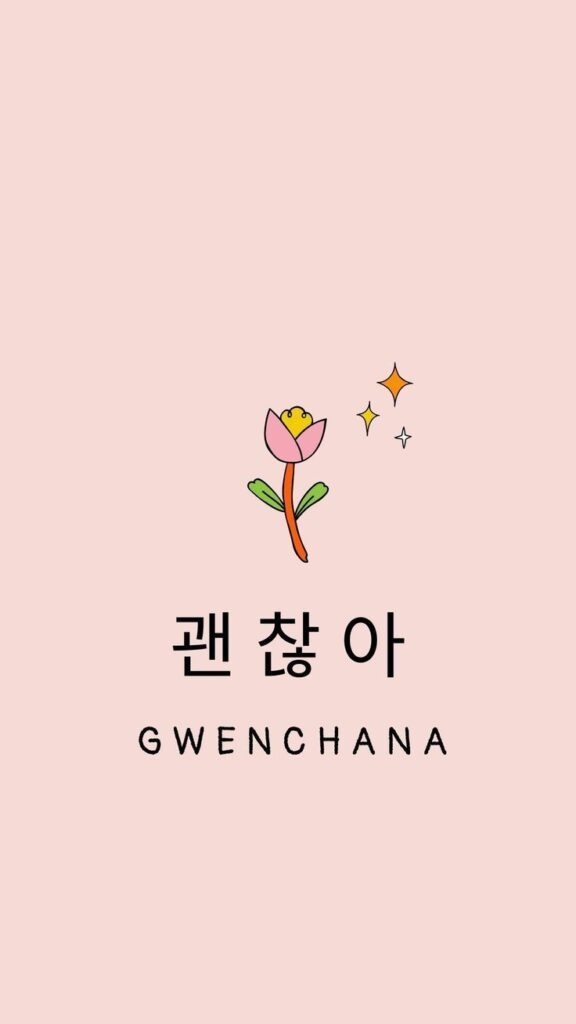 Penulisan Asli Bahasa Korea Gwenchana