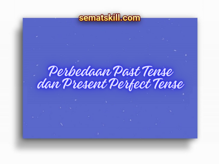 Apa Saja Perbedaan Past Tense Dan Present Perfect Tense Beserta Contoh 0305