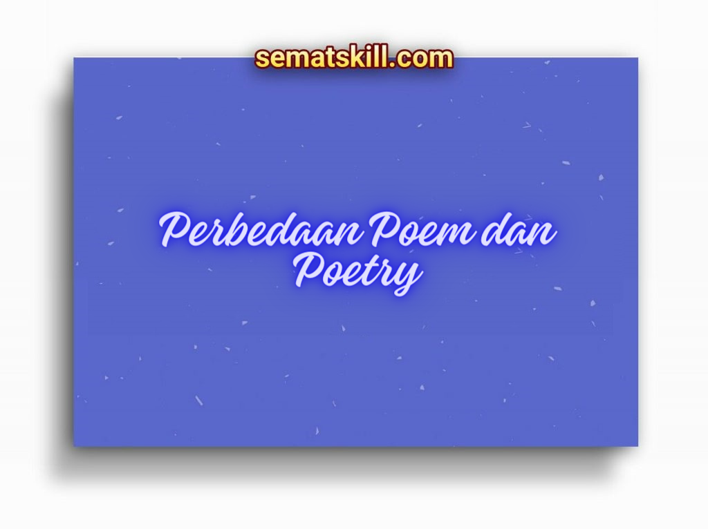 Perbedaan Poem Dan Poetry