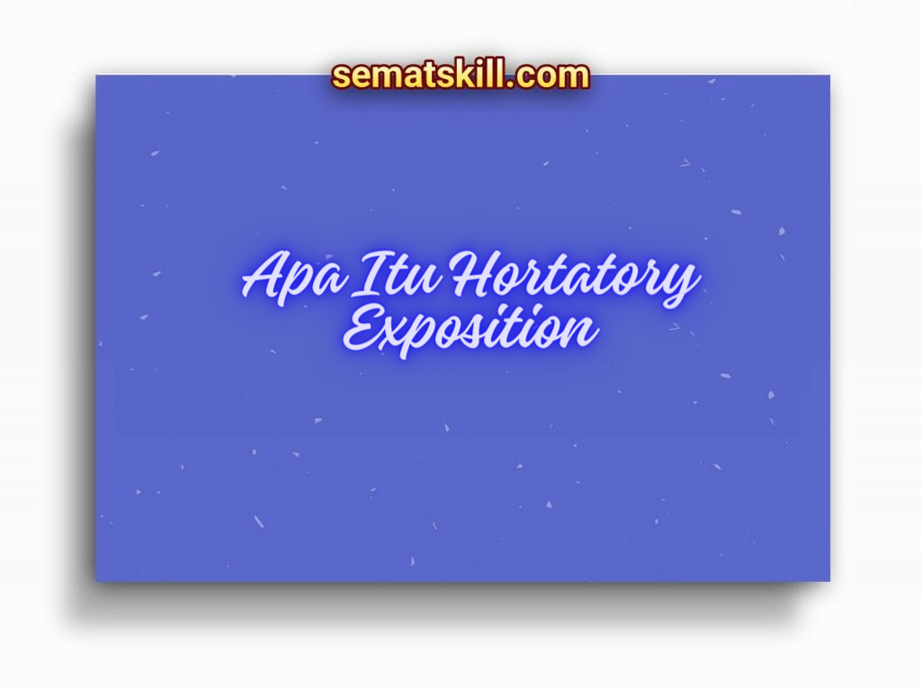 Apa Itu Hortatory Exposition