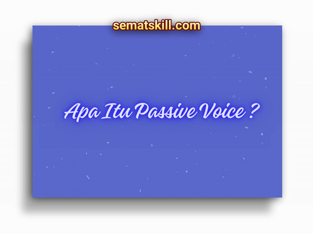 Apa itu Passive Voice
