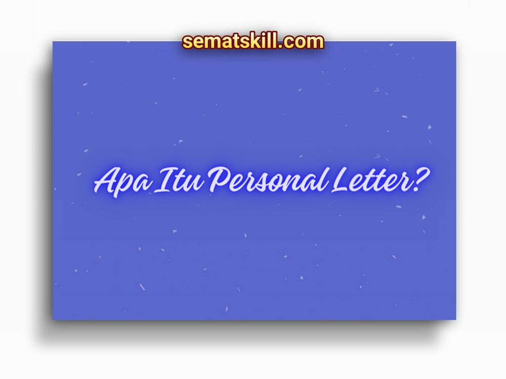 Apa itu Personal Letter