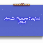 Apa itu Present Perfect Tense: Definisi, Rumus, dan Contoh Kalimat