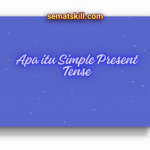 Apa itu Simple Present Tense: Definisi, Penggunaan, dan Rumusnya