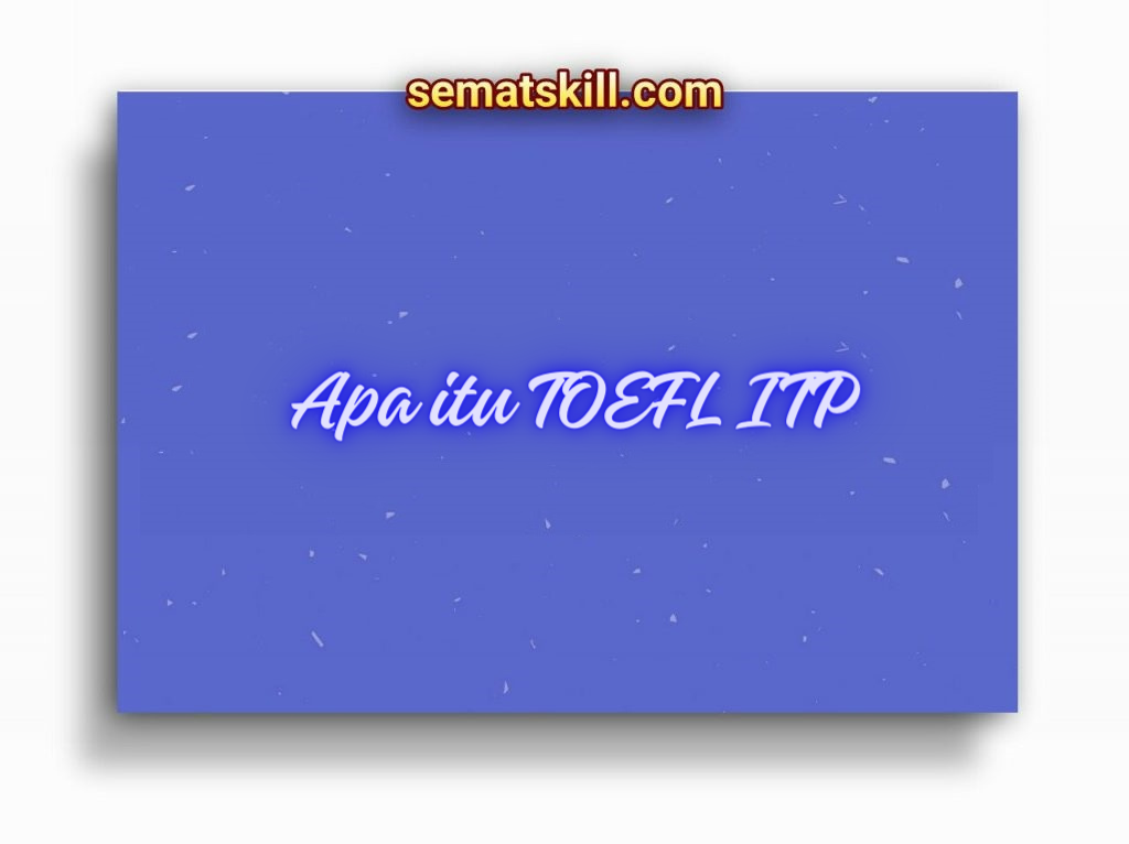 Apa itu TOEFL ITP