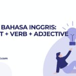 Materi Bahasa Inggris: Subject + Verb + Adjective