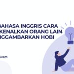 Materi Bahasa Inggris Cara Memperkenlakan Orang Lain dan Menggambarkan Hobi