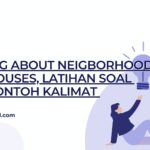 Talking About Neigborhoods and Houses, Latihan Soal dan Contoh Kalimat