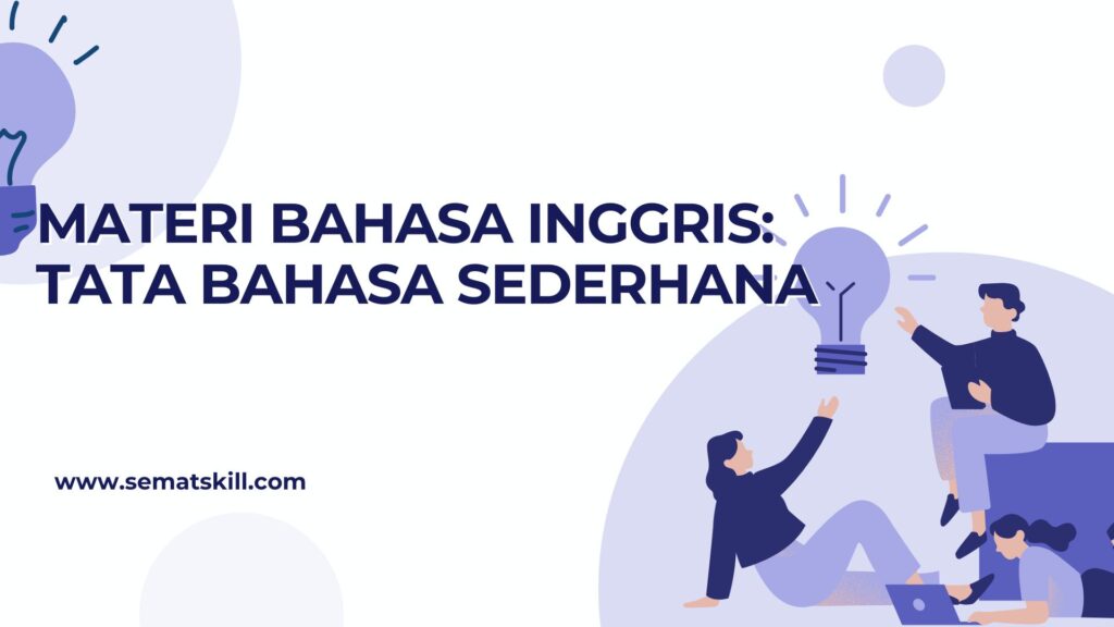 Materi Bahasa Inggris: Tata Bahasa Sederhana