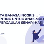 Kosakata Bahasa Inggris yang Penting untuk Anak Muda dalam Pergaulan Sehari-hari