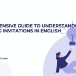 Comprehensive Guide to Understanding and Using Invitations in English